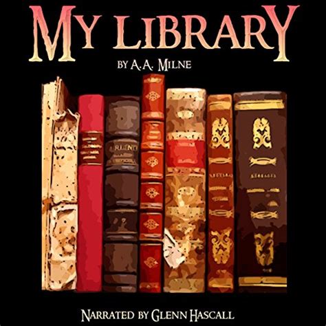 My Library Audible Audio Edition A A Milne Glenn Hascall Spoken