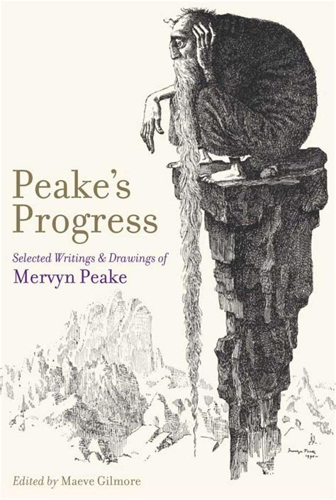 Peakes Progress Selected Writings And Drawings Of Mervyn Peake Peake
