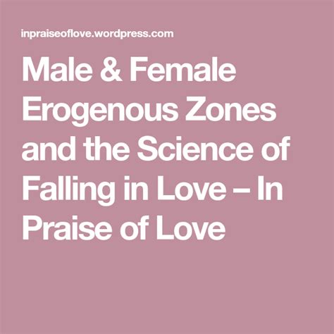 Male And Female Erogenous Zones And The Science Of Falling In Love In