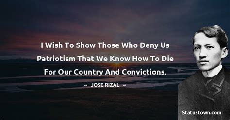 I Wish To Show Those Who Deny Us Patriotism That We Know How To Die For