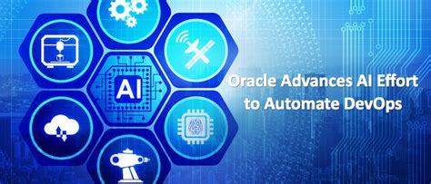 Oracle Advances Ai Effort To Automate Devops