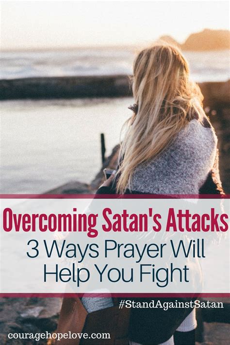 Overcoming Satans Attacks 3 Ways Prayer Will Help You Fight Prayers