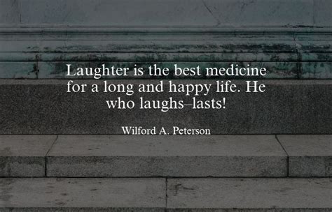 Laughter Is The Best Medicine For A Long And Happy Life He Who Laughs