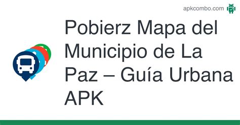 Mapa Del Municipio De La Paz Apk Guía Urbana 420 Aplikacja Android