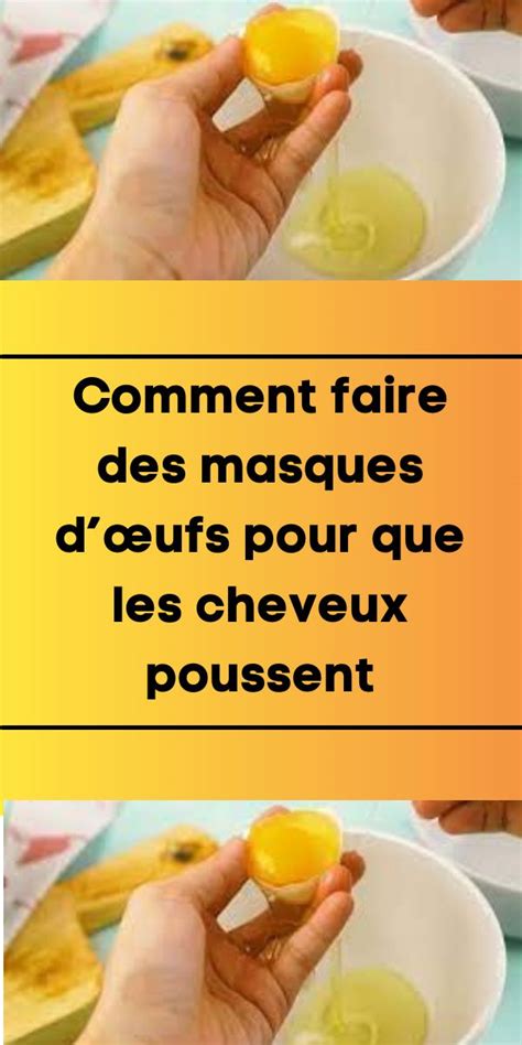 Comment Faire Des Masques D Ufs Pour Que Les Cheveux Poussent Food