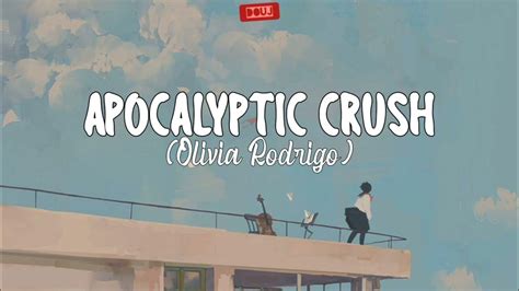 Olivia Rodrigo Apocalyptic Crush Unrealeased Song Terjemahan Bahasa