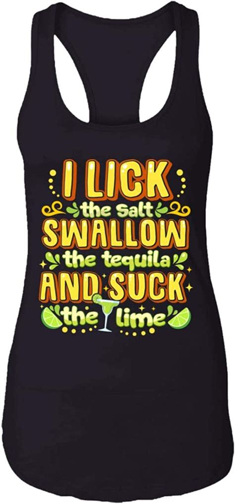 I Lick The Salt Swallow The Tequila And Suck The Lime Cotton Tank Top