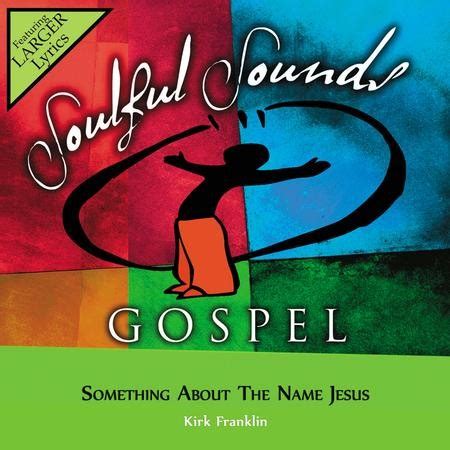 Something About The Name Jesus Music Download Kirk Franklin Christianbook Com