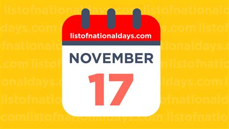 November 17th National Holidaysobservances And Famous Birthdays