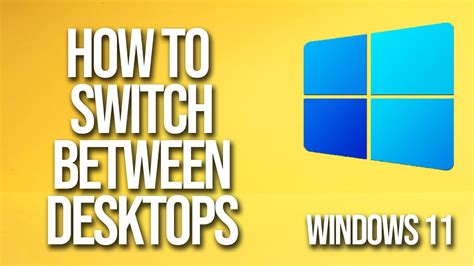 How To Switch Between Desktops Windows 11 Tutorial Youtube