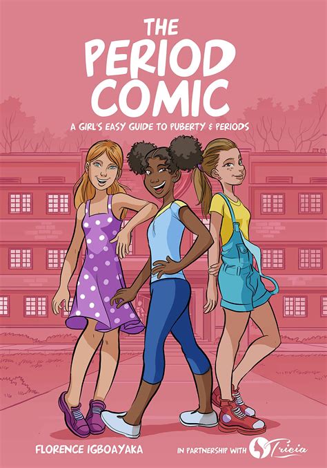 The Period Comic A Girls Easy Guide To Puberty And Periods An Illustrated Book Girls From