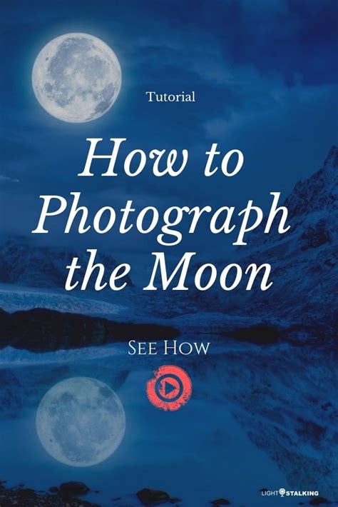 How To Photograph The Moon With 10 Great Examples Light Stalking