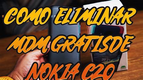 COMO ELIMINAR APLICACIONES BASURA MDM GRATIS DE NOKIA C20 YouTube