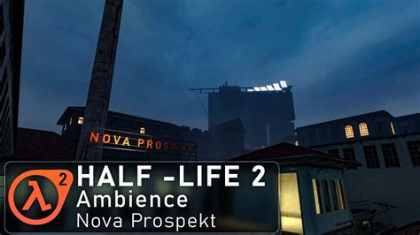 Nova Prospekt Ambience Half Life 2 World Ambience Relaxing Asmr