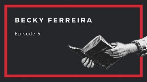 Becky Ferreira Episode 5 Faith Deficit Youtube