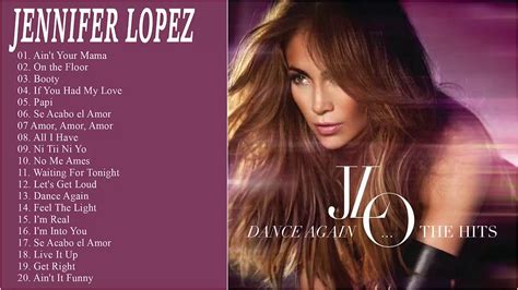 Jennifer Lopez Greatest Hits Full Album The Best Songs Of Jennifer