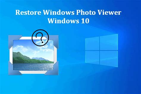 How To Restore The Missing Windows Photo Viewer Windows 10 Photo