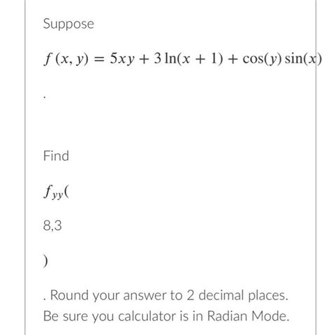 solved suppose f x y 5xy 3ln x 1 cos y sin x find fx 6 5