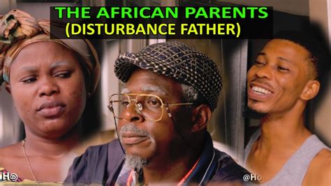 African Parent The Angry Father Homeoflafta Comedy Youtube
