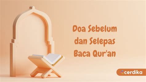 Doa Sebelum Dan Selepas Baca Quran Rumi Maksud