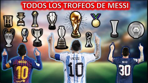 Todos Los Titulos Que Ha Ganado Lionel Messi A Nivel De Clubes Y Con Argentina En La