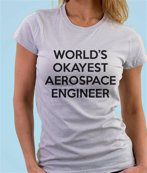 Aerospace Engineer T Shirt Worlds Okayest Aerospace