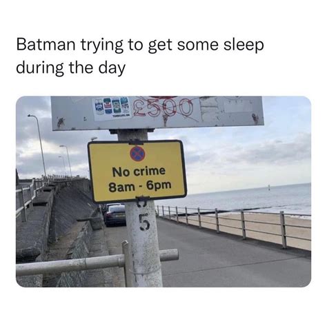 Batman Trying To Get Some Sleep During The Day No Crime 8am 6pm Funny