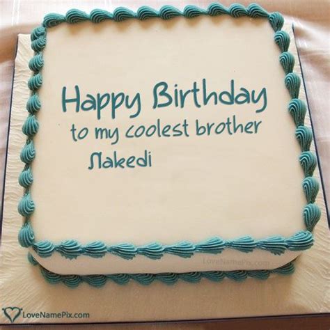 Nakedi Name Picture Coolest Happy Birthday Cake For Brother