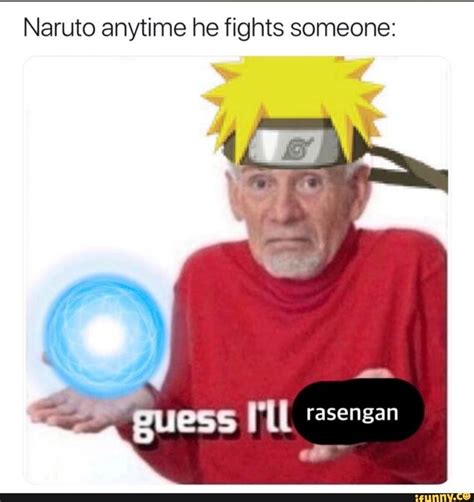 Naruto Anytime He Fights Someone Ifunny Naruto Naruto Shippuden