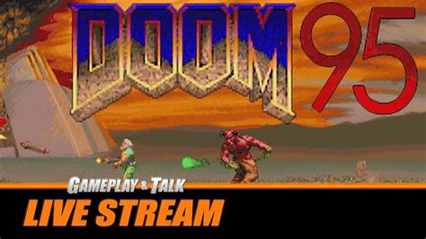 Doom 95 Full Playthrough Gameplay And Talk Live Stream 317 The