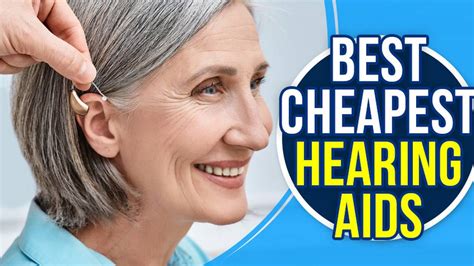 Best Cheapest Hearing Aids Most Affordable Hearing Aid On The Market