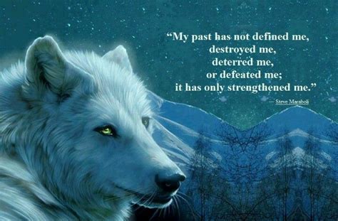 Inspirational Quotes About Strength Wolf W Quote Embrace Your Past It