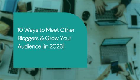 10 ways to meet other bloggers and grow your audience [in 2023]
