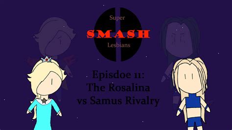 Super Smash Lesbians Episode 11 Link Bellow By Ajsmashing On Deviantart
