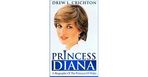 Princess Diana A Biography Of The Princess Of Wales By Drew L Crichton