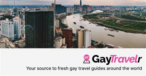 Gay Travel Guide For Ho Chi Minh Vietnam 2024 Find The Best