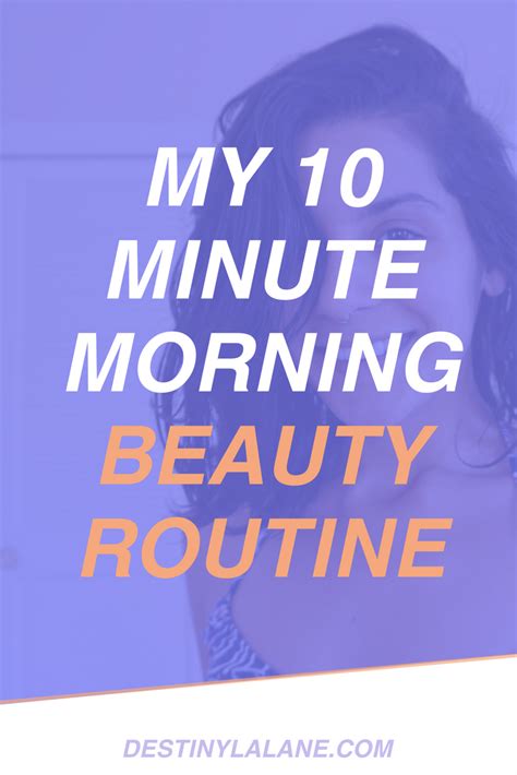 My 10 Minute Morning Beauty Routine — Destiny Lalane Morning Beauty