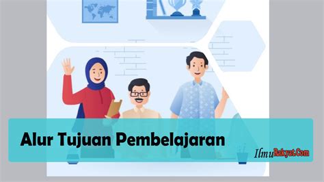 Hal Yang Perlu Dilakukan Sebelum Menyusun Alur Tujuan Pembelajaran My