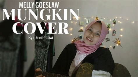 Mungkin Melly Goeslaw Dewi Pratiwi Cover Akustik And Lirik Youtube