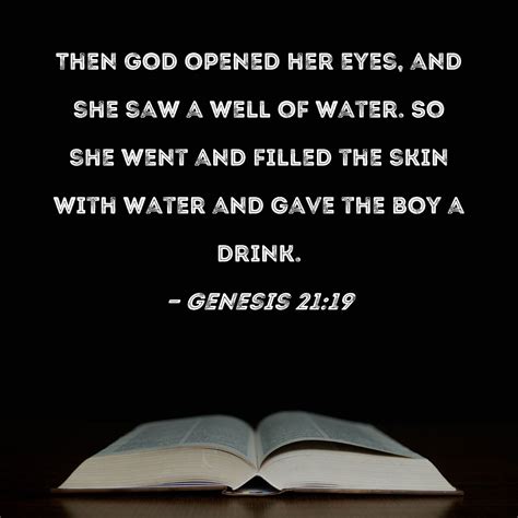 Genesis 2119 Then God Opened Her Eyes And She Saw A Well Of Water So