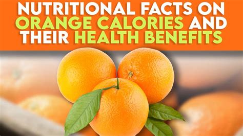 Nutritional Facts On Orange Calories And Their Health Benefits Miami Herald