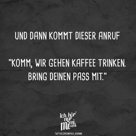 Und Dann Kommt Diese Anruf Komm Wir Gehen Kaffee Trinken Bring