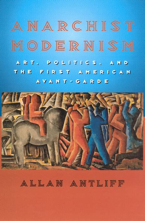 Книга anarchist modernism art politics and the first american avant garde купить книгу