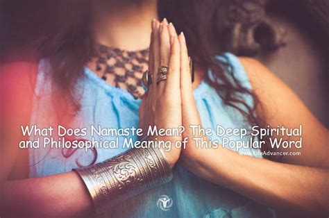 What Does Namaste Mean The Deep Spiritual And Philosophical Meaning Of