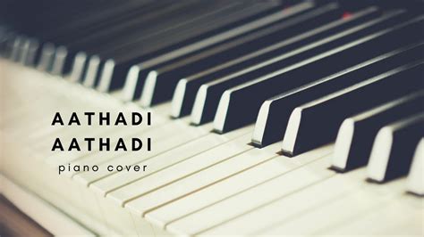 Aathadi Aathadi From Anegan Piano Cover Youtube