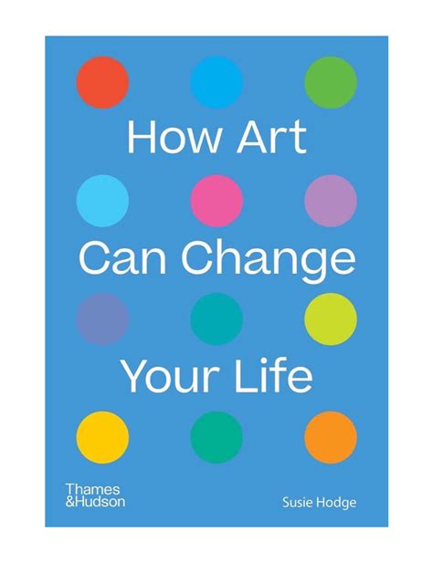 Thames Hudson How Art Can Change Your Life 9780500024935