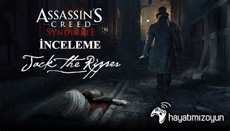 Assassins Creed Syndicate Jack the Ripper İnceleme Hayatımız Oyun