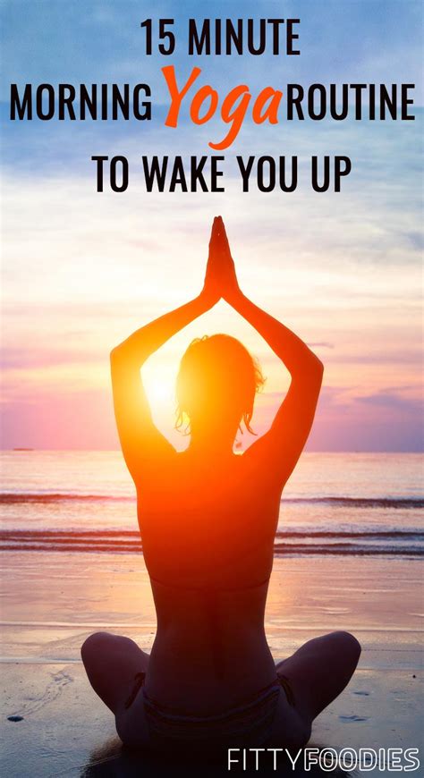 15 Minute Morning Yoga Routine To Wake You Up Fittyfoodies