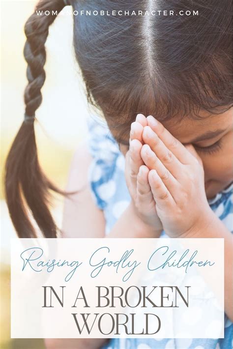 Raising Godly Children In A Broken World Raising Godly Children
