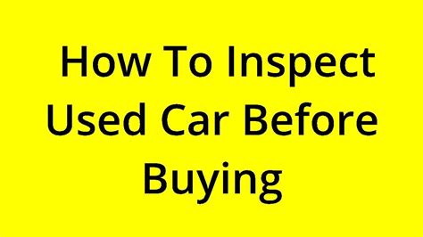 Solved How To Inspect Used Car Before Buying Youtube
